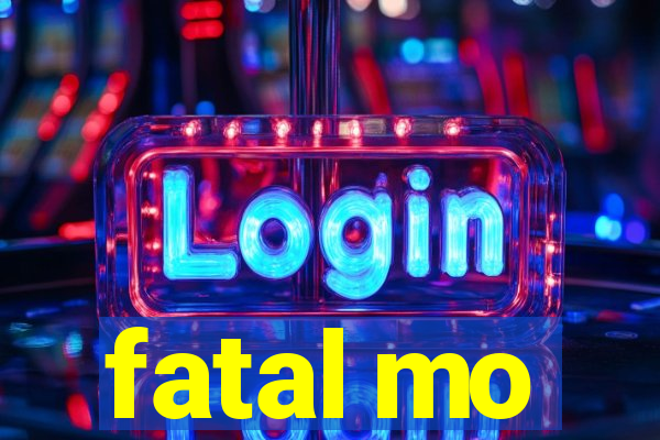 fatal mo
